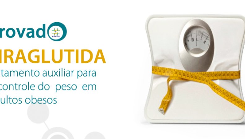 Anvisa aprova a Liraglutida para o controle do peso em obesos